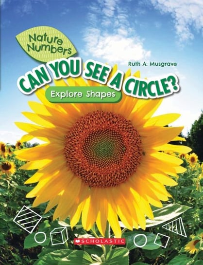 Can You See a Circle? (Nature Numbers) (Library Edition): Explore Shapes Musgrave Ruth