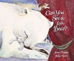 Can You See a Little Bear? Mayhew James
