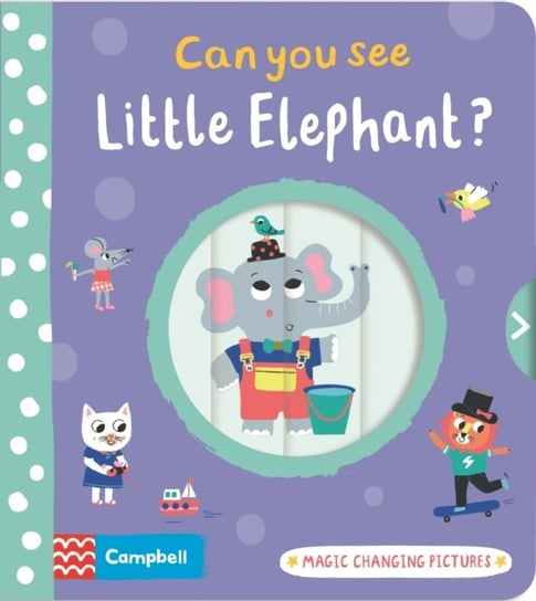 Can you see Little Elephant?: Magic changing pictures Books Campbell