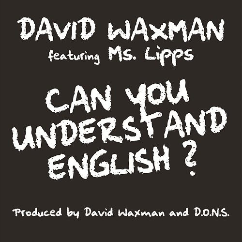 Can You Understand English? David Waxman feat. Ms. Lipps