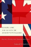 Canada and the Ethics of Constitutionalism: Identity, Destiny, and Constitutional Faith Laselva Samuel V.