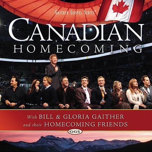 Canadian Homecoming Bill & Gloria Gaither