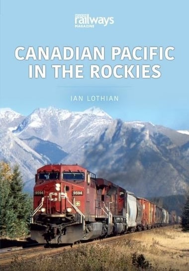 Canadian Pacific in the Rockies Ian Lothian