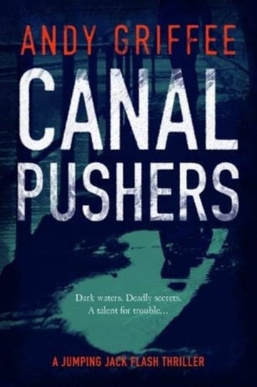 Canal Pushers (Johnson & Wilde Crime Mystery #1) Andy Griffee