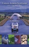 Canals Across Scotland: Walking, Cycling, Boating, Visiting: The Union Canal, the Forth & Clyde Canal, Country Parks, Roman Wall Brown Hamish