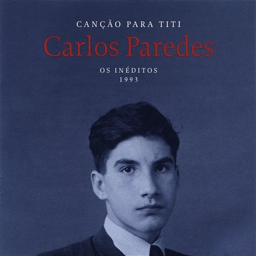 Canção Para Titi [Os Inéditos - 1993] Carlos Paredes