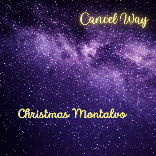 Cancel Way Christmas Montalvo