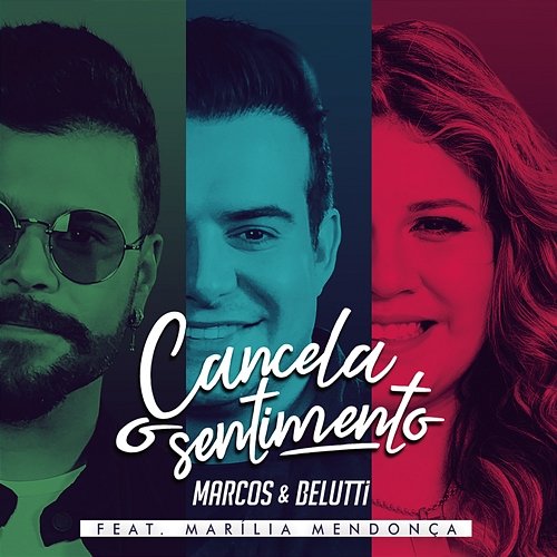 Cancela o Sentimento Marcos & Belutti feat. Marília Mendonça