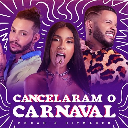 Cancelaram o Carnaval POCAH, Hitmaker