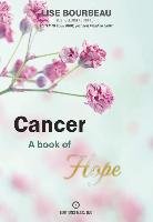 Cancer: A Book of Hope Bourbeau Lise