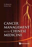 Cancer Management with Chinese Medicine Hai Hong, Yu Rencun, Yu Ren Cun