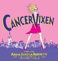 Cancer Vixen: A True Story Marchetto Marisa Acocella