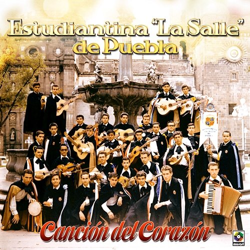 Canción Del Corazón Estudiantina "la Salle" De Puebla