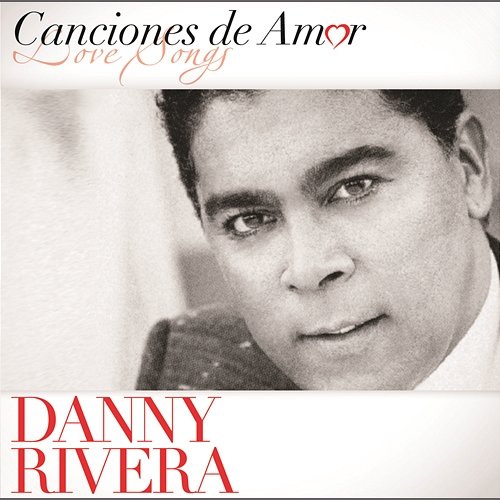Canciones De Amor Danny Rivera
