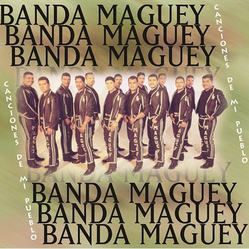 Canciones De Mi Pueblo Banda Maguey
