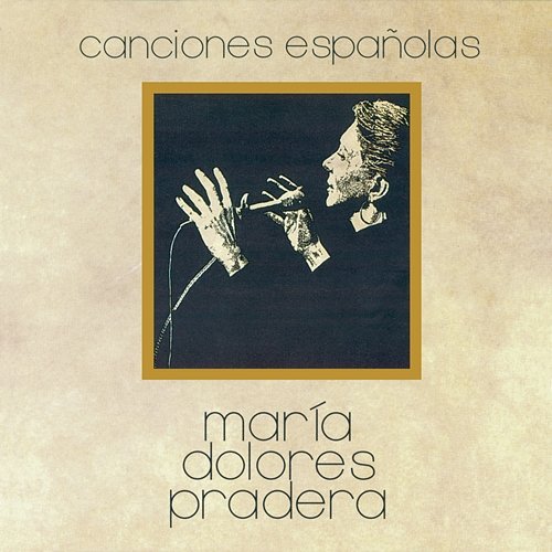 Canciones Espanolas Maria Dolores Pradera
