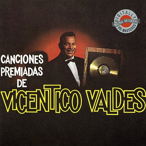 Canciónes Premiadas De Vicentico Valdés Vicentico Valdés