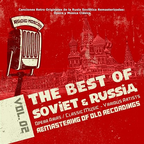 Canciones Retro Originales de la Rusia Soviética Remasterizadas: Ópera y Música Clásica, Opera Arias, Classic Music of Soviet Russia Vol. 2 Various Artists