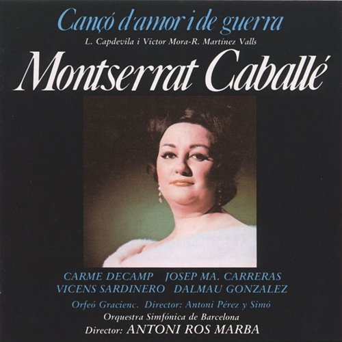 Cançó d'Amor i de Guerra Montserrat Caballé