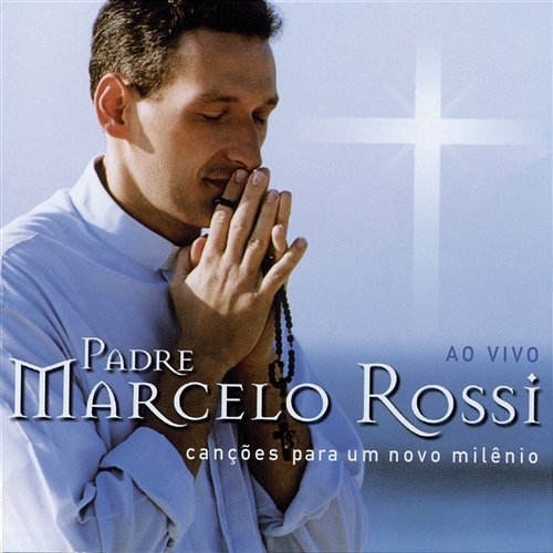 Canções Para Um Novo Milênio Padre Marcelo Rossi