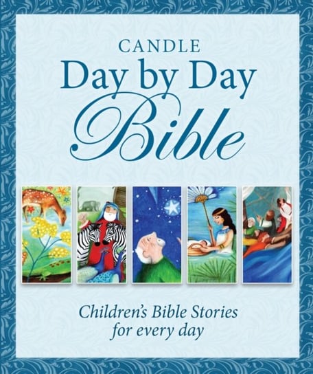 Candle Day By Day Bible: Childrens Bible Stories for Every Day David Juliet