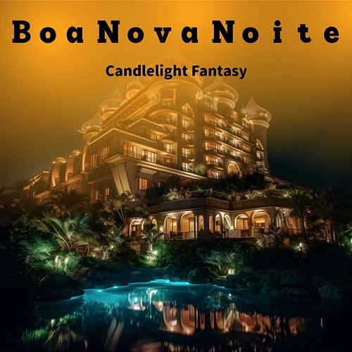 Candlelight Fantasy Boa Nova Noite