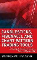 Candlesticks, Fibonacci, and Chart Pattern Trading Tools Fischer Robert, Fischer Jens, Fischer