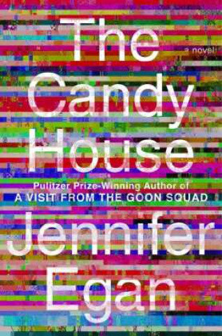 Candy House Egan Jennifer