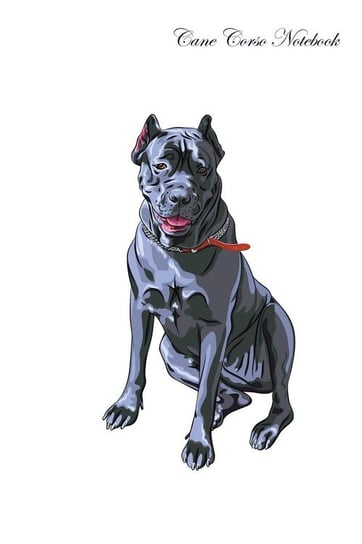 Cane Corso Notebook Record Journal, Diary, Special Memories, To Do List, Academic Notepad, and Much More Care Inc. Pet