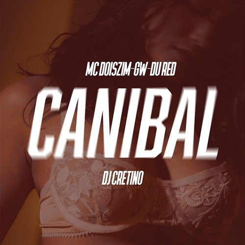 Canibal MC Du Red, DJ Cretino, Mc DoisZin, Mc Gw, FIRMAH