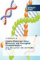 Canine Distemper Virus; Molecular and Virological Characterization Sultan Serageldeen