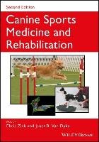 Canine Sports Medicine and Rehabilitation Wiley John + Sons