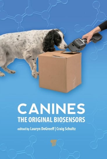 Canines: The Original Biosensors Jenny Stanford Publishing