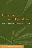 Cannabis Use and Dependence: Public Health and Public Policy Hall Wayne, Pacula Rosalie Liccardo