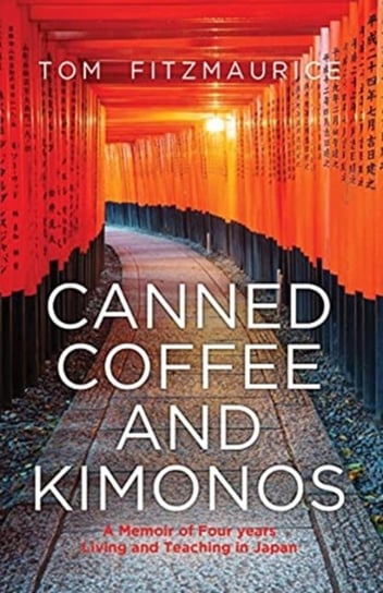 Canned Coffee and Kimonos Tom Fitzmaurice