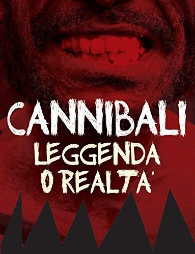 Cannibali Leggenda O Realta' Various Directors