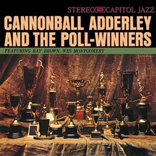 Cannonball Adderley And The Poll Winners Cannonball Adderley