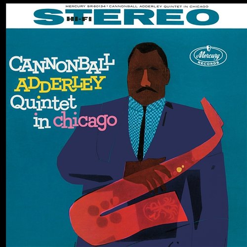 Cannonball Adderley Quintet In Chicago Cannonball Adderley Quintet