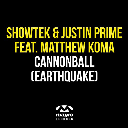 Cannonball (Earthquake) Showtek & Justin Prime feat. Matthew Koma