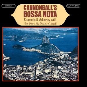 CANNONBALL'S BOSSA NOVA Adderley Cannonball