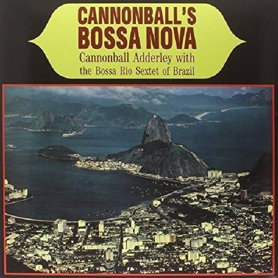 Cannonball's Bossa Nova (Limited Edition) Adderley Cannonball, The Bossa Rio Sextet Of Brasil