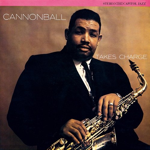 Cannonball Takes Charge Cannonball Adderley Quartet
