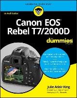 Canon EOS Rebel T7/2000D For Dummies King Julie Adair