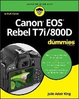 Canon EOS Rebel T7i/800D For Dummies King Julie Adair