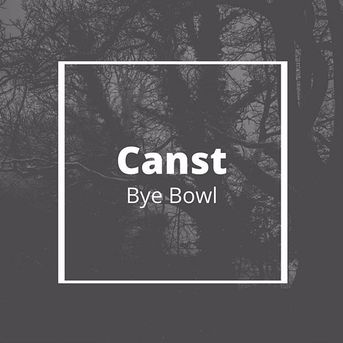 Canst Bye Bowl