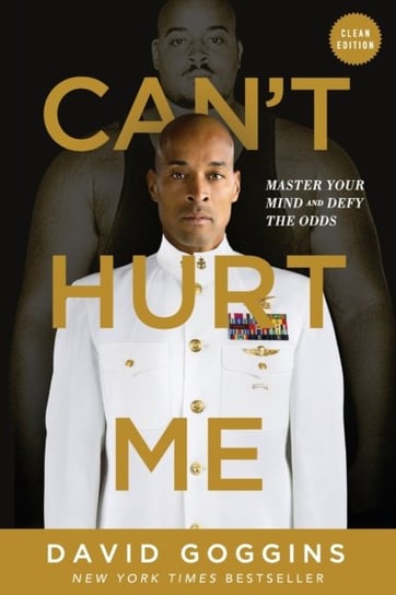 Cant Hurt Me. Master Your Mind and Defy the Odds. Clean Edition Goggins David