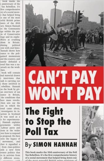 Cant Pay, Wont Pay: The Fight to Stop the Poll Tax Simon Hannah