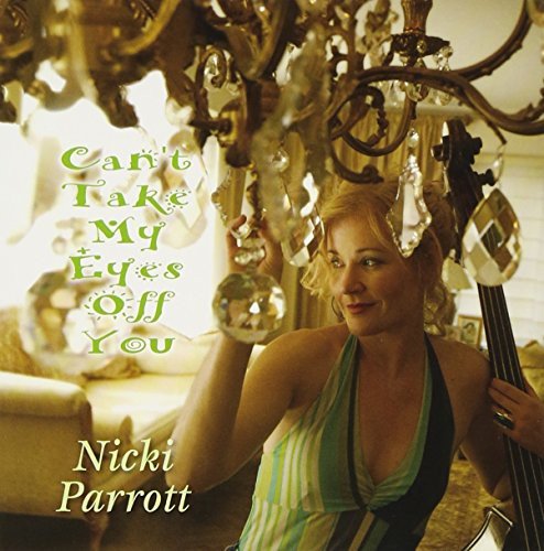 Cant Take My Eyes Off You Nicki Parrott