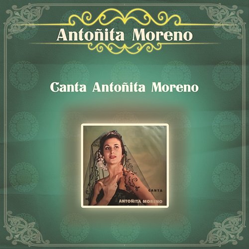 Canta Antoñita Moreno Antoñita Moreno