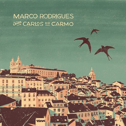 Canta Carlos do Carmo Marco Rodrigues